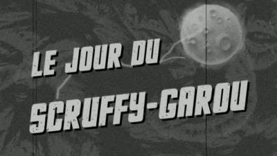 Le Jour Du Scruffy Garou