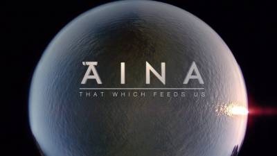 ʻĀINA: That Which Feeds Us