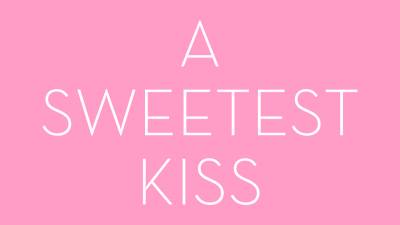 A Sweetest Kiss